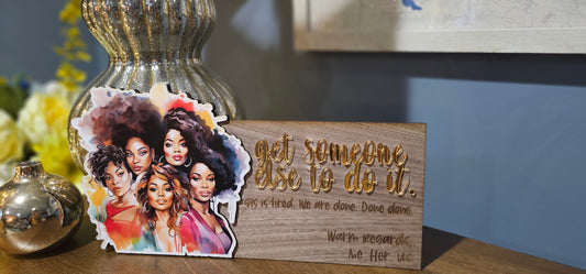 Get someone else to do it- black women / African American ladies Sign