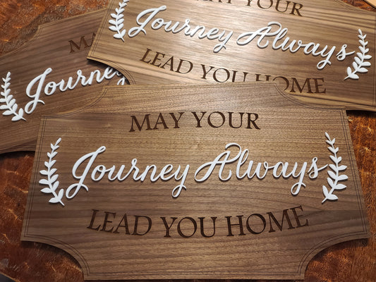 May Your Journey Always Lead You Home Wood  / Acrylic Sign